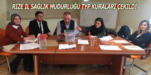 RİZE İL SAĞLIK MÜDÜRLÜĞÜ TYP KURALARI ÇEKİLDİ