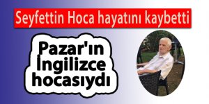 Pazar'ın İngilizce hocasıydı