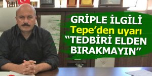 Tepe'den grip uyarısı