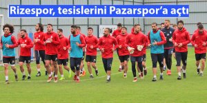 Rizespor, tesislerini Pazarspor’a açtı