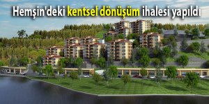 Hemşin'deki kentsel dönüşüm ihalesi yapıldı