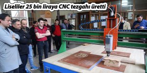 Liseliler 25 bin liraya CNC tezgahı üretti