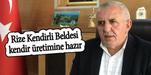 Rize Kendirli Beldesi, kendir üretimine hazır