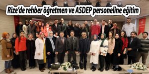 Rize’de rehber öğretmen ve ASDEP personeline eğitim