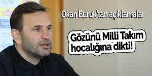 Buruk'un hedefinde Milli Takım var!