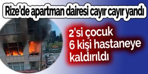 Rize'de çıkan yangında 6 kişi dumandan etkilendi