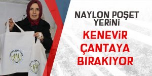 Naylon poşet yerini 'kenevir çantaya' bırakıyor