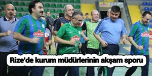 Rize'de kurum müdürlerinin akşam sporu