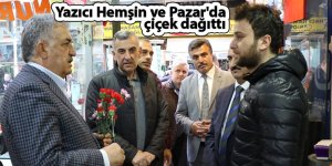 Yazıcı Hemşin ve Pazar'da çiçek dağıttı