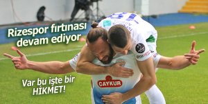 Var bu işte bir HİKMET! Rizespor fırtına gibi!