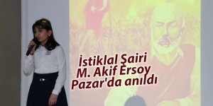 İstiklal Şairi M. Akif Pazar'da anıldı