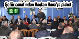 Şoför esnafından Başkan Basa’ya plaket