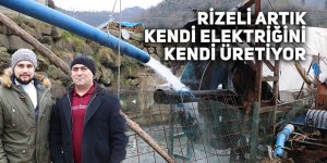 Rizeli artık kendi elektriğini kendi üretiyor