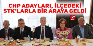 CHP adayları STK'larla bir araya geldi