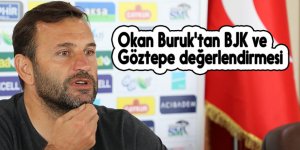 Okan Buruk'tan BJK ve Göztepe değerlendirmesi