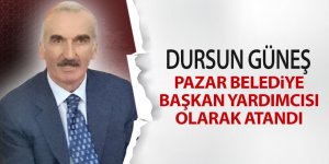 Güneş, Pazar Belediye Başkan Yardımcılığına atandı