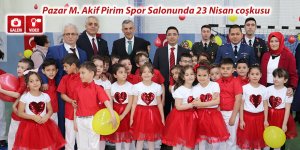 Pazar M. Akif Pirim Spor Salonunda 23 Nisan coşkusu