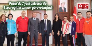 Pazar'da 7 yeni antrenör ile 1 spor eğitim uzmanı göreve başladı