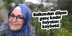 Balkondan düşen genç kadın hayatını kaybetti