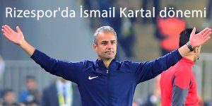 Rizespor'da İsmail Kartal dönemi