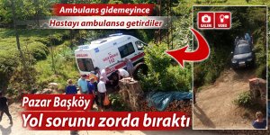 Pazar'da yol sorunu ambulansa denk geldi!