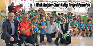 MİNİK KALPLER OKUL-KULÜP PROJESİ PAZAR'DA