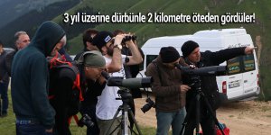 3 yıl üzerine dürbünle 2 kilometre öteden gördüler!