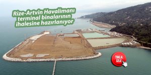 Rize-Artvin Havalimanı terminal binalarının ihalesine hazırlanıyor