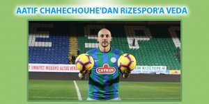 Aatıf Chahechouhe'dan Rizespor'a veda