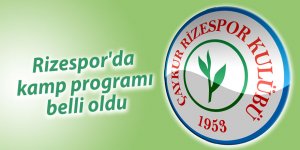 Rizespor'da kamp programı belli oldu