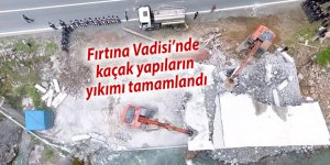 Fırtına Vadisi’nde kaçak yapıların yıkımı tamamlandı