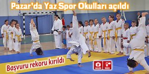 Pazar'da Yaz Spor Okulları açıldı