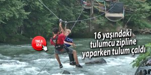 16 yaşındaki tulumcu zipline yaparken tulum çaldı