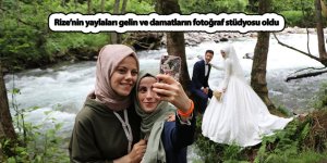 Rize’nin yaylaları gelin ve damatların fotoğraf stüdyosu oldu