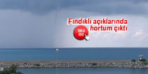 Fındıklı açıklarında hortum çıktı