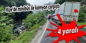 Rize'de minibüs ile kamyon çarpıştı: 4 yaralı