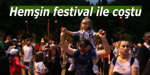 Hemşin festival ile coştu