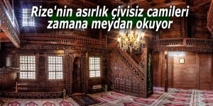 Rize'nin asırlık çivisiz camileri zamana meydan okuyor