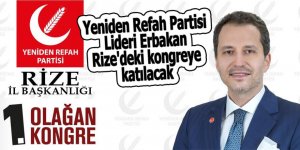 Yeniden Refah Partisi Lideri Erbakan, Rize'deki kongreye katılacak