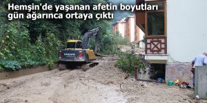 Hemşin'de yaşanan afetin boyutları gün ağarınca ortaya çıktı