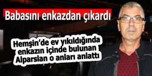 Ev yıkıldığında içinde bulunan Alparslan o anları anlattı