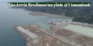 Rize-Artvin Havalimanı'nın yüzde 41’i tamamlandı