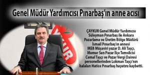 ÇAYKUR Genel Müdür Yardımcısı Süleyman Pınarbaş’ın anne acısı