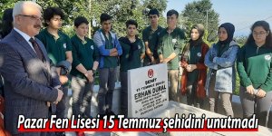 Pazar Fen Lisesi 15 Temmuz şehidini unutmadı