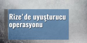 Rize'de uyuşturucu operasyonunda 2 kişi tutuklandı