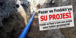 Fındıklı ve Pazar'a içme suyu projesi