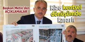 Rize kentsel dönüşümde kararlı