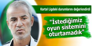 Kartal: "İstediğimiz oyun sistemini oturtamadık"