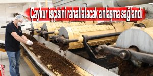 Çaykur işçisini rahatlatacak anlaşma sağlandı