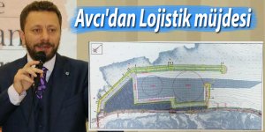 Avcı'dan Lojistik müjdesi